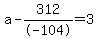a+-312%2F-104+=+3
