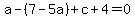 a-%287-5a%29%2Bc%2B4=0