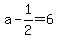 a-1%2F2=6