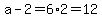 a-2=6%2A2=12