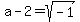 a-2=sqrt%28-1%29