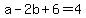 a-2b%2B6=4