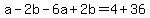 a-2b-6a%2B2b=4%2B36