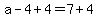 a-4%2B4=7%2B4