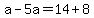 a-5a=14%2B8