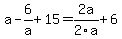 a-6%2Fa%2B15+=+2a%2F2a%2B6