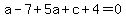 a-7%2B5a%2Bc%2B4=0