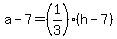 a-7=%281%2F3%29%28h-7%29