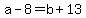 a-8+=+b%2B13