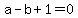 a-b%2B1=0