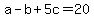 a-b%2B5c=20