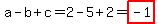 a-b%2Bc=2-5%2B2=highlight%28-1%29