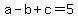 a-b%2Bc=5
