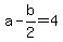 a-b%2F2=4
