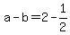 a-b+=+2-1%2F2