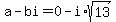 a-bi=0-i%2Asqrt%2813%29