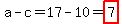 a-c=17-10=highlight%287%29
