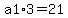a1%2A3=21