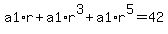 a1%2Ar%2Ba1%2Ar%5E3%2Ba1%2Ar%5E5=42