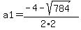 a1=%28-4-sqrt%28784%29%29%2F%282%2A2%29