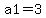 a1=3