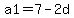 a1=7-2d