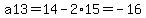 a13=14-2%2A15=-16