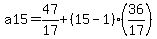 a15=47%2F17%2B%2815-1%29%2A%2836%2F17%29