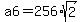 a6+=+256%2Asqrt%282%29