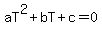 aT%5E2%2BbT%2Bc=0