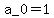 a_0+=+1