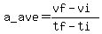 a_ave=%28vf-vi%29%2F%28tf-ti%29