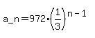 a_n+=+972%281%2F3%29%5E%28n-1%29