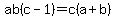 ab%28c-1%29+=+c%28a%2Bb%29