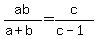 ab%2F%28a%2Bb%29+=+c%2F%28c-1%29