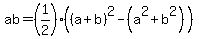 ab=%281%2F2%29%28%28a%2Bb%29%5E2-%28a%5E2%2Bb%5E2%29%29