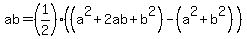 ab=%281%2F2%29%28%28a%5E2%2B2ab%2Bb%5E2%29-%28a%5E2%2Bb%5E2%29%29