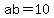 ab=10