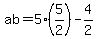 ab=5%285%2F2%29-4%2F2