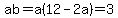 ab=a%2812-2a%29=3