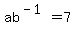 ab%5E%28-1%29+=+7