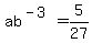 ab%5E%28-3%29=5%2F27