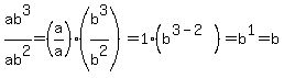 ab%5E3%2Fab%5E2=%28a%2Fa%29%28b%5E3%2Fb%5E2%29=1%28b%5E%283-2%29%29=b%5E1=b
