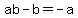 ab+-+b+=+-a