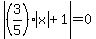 abs%28%283%2F5%29abs%28x%29%2B1%29=0