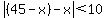 abs%28%2845-x%29-x%29%3C10