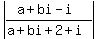 abs%28%28a%2Bbi-i%29%2F%28a%2Bbi%2B2%2Bi%29%29