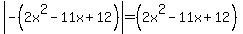 abs%28-%282x%5E2-11x%2B12%29%29=%282x%5E2-11x%2B12%29