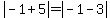 abs%28-1%2B5%29=abs%28-1-3%29