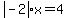 abs%28-2%29%2Ax=4